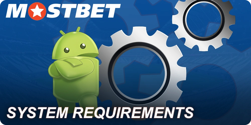 Mostbet Android system rquirements